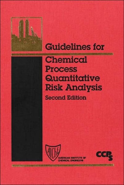 Guidelines for Chemical Process Quantitative Risk Analysis - CCPS (Center for Chemical Process Safety) - Books - John Wiley & Sons Inc - 9780816907205 - January 10, 1999