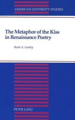 Cover for Gooley · The Metaphor of the Kiss in Rena (Book) (1993)