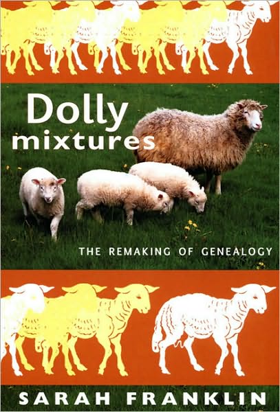 Cover for Sarah Franklin · Dolly Mixtures: The Remaking of Genealogy - A John Hope Franklin Center Book (Taschenbuch) [Annotated edition] (2007)