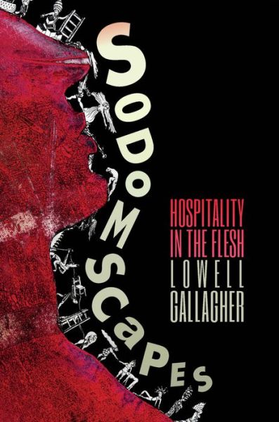 Cover for Lowell Gallagher · Sodomscapes: Hospitality in the Flesh (Hardcover Book) (2017)