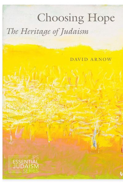 Cover for David Arnow · Choosing Hope: The Heritage of Judaism - JPS Essential Judaism (Paperback Book) (2022)