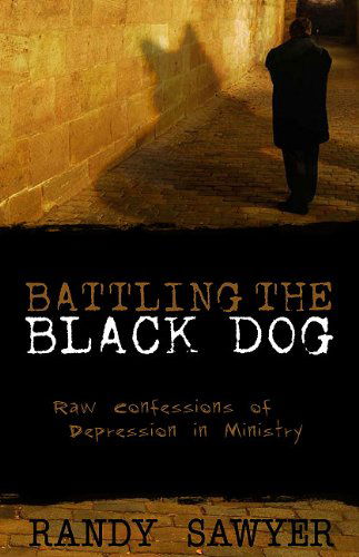 Cover for Randy Sawyer · Battling the Black Dog (Paperback Book) (2010)