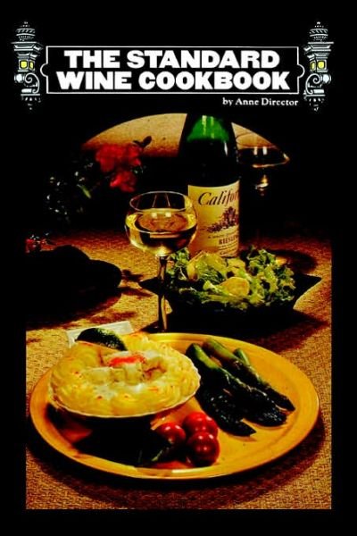 Cover for Anne Director · The Standard Wine Cookbook (Hardcover bog) (1978)