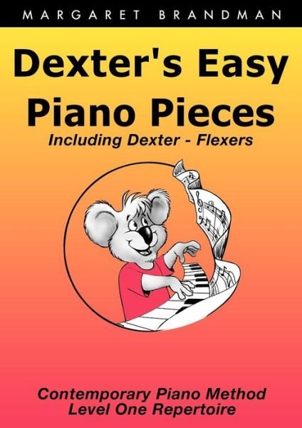 Dexter's Early Piano Pieces: Contemporary Piano - Level 1a - Repertoire - Margaret Brandman - Books - Jazzem Music - 9780949683205 - December 31, 2001