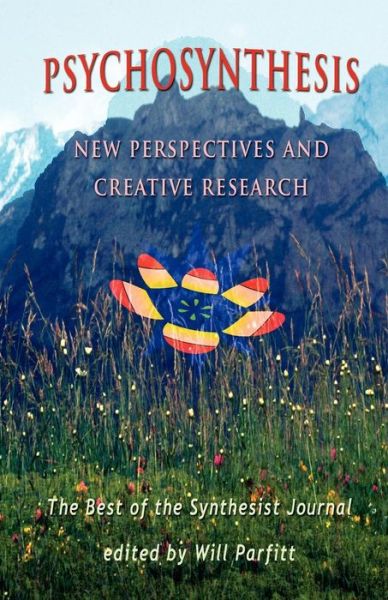 Cover for Will Parfitt · Psychosynthesis: New Perspectives and Creative Research (Paperback Book) (2009)