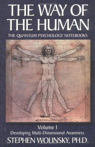 Cover for Stephen Wolinsky · The Way of Human, Volume I: Developing Multi-dimensional Awareness, the Quantum Psychology Notebooks (Way of the Human; the Quantum Psychology Notebooks) (Paperback Book) (1999)