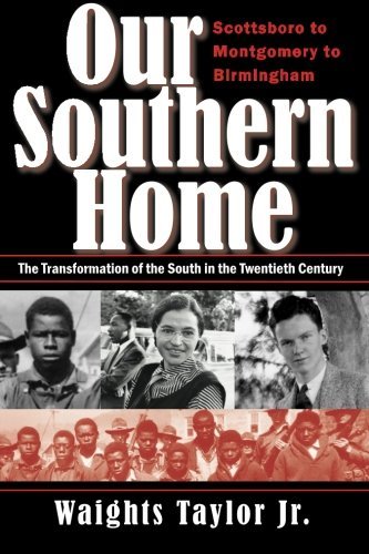 Cover for Waights Taylor Jr. Jr · Our Southern Home: Scottsboro to Montgomery to Birmingham--the Transformation of the South in the Twentieth Century (Pocketbok) (2011)