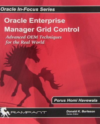 Porus Homi Havewala · Oracle Enterprise Manager Grid Control: Advanced Oem Techniques for the Real World (Oracle In-focus) (Volume 39) (Taschenbuch) [First edition] (2013)