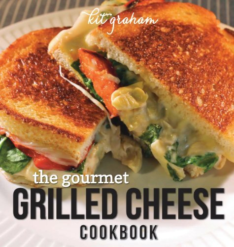 Cover for Kit Graham · The Gourmet Grilled Cheese Cookbook (Innbunden bok) (2013)
