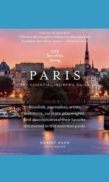 Cover for Robert Kahn · City Secrets Paris: the Essential Insider's Guide (Inbunden Bok) (2014)