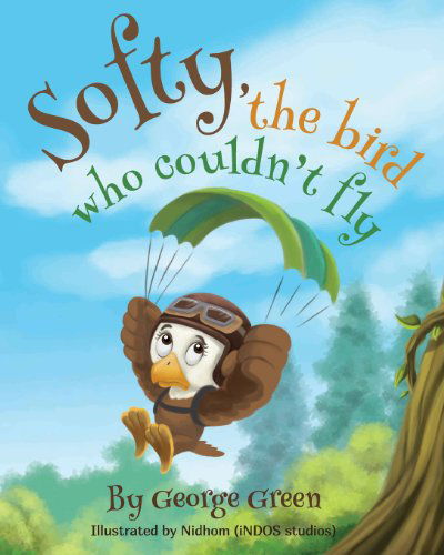 Softy, the Bird Who Couldn't Fly - George Green - Bøger - George Green Enterprises - 9780991527205 - 6. februar 2014