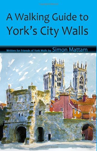 Cover for Simon Mattam · A Walking Guide to York's City Walls (Paperback Book) (2014)