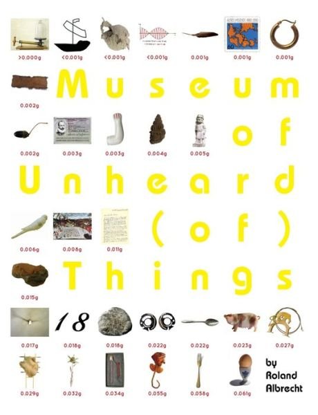 Cover for Roland Albrecht · Museum of Unheard  Things (Paperback Bog) (2015)