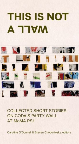 This Is Not a Wall - Caroline O'Donnell - Books - Cornell AAP Publications - 9780997260205 - July 1, 2017