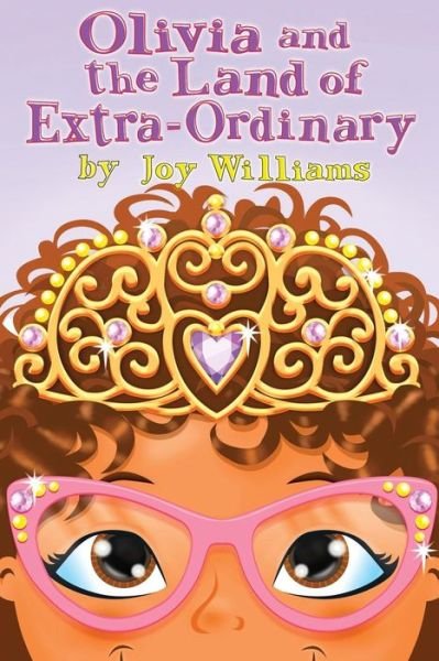 Cover for Joy Williams · Olivia and the Land of Extra Ordinary (Paperback Bog) (2016)