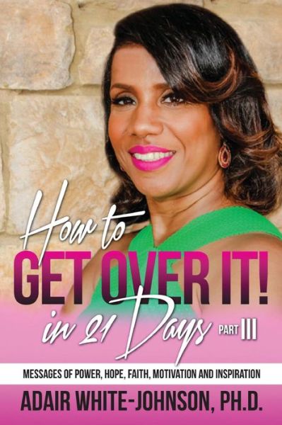 Cover for Adair Fern White-Johnson · How to Get Over in 21 Days! Part III (Paperback Book) (2016)