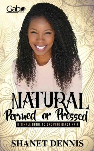 Cover for Shanet Dennis · Natural, Permed, or Pressed (Paperback Book) (2016)