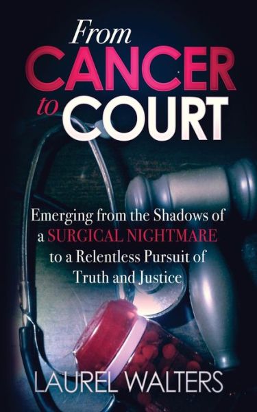 Cover for Laurel Walters · From Cancer To Court (Paperback Book) (2016)