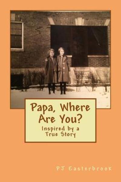 Cover for P J Easterbrook · Papa, Where Are You? (Paperback Book) (2016)