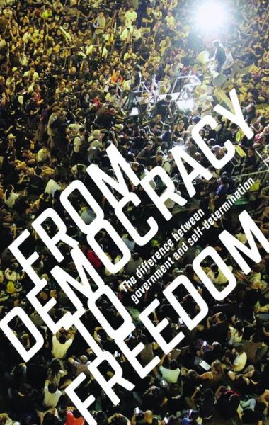 Cover for CrimethInc. · From Democracy to Freedom (Paperback Book) (2017)