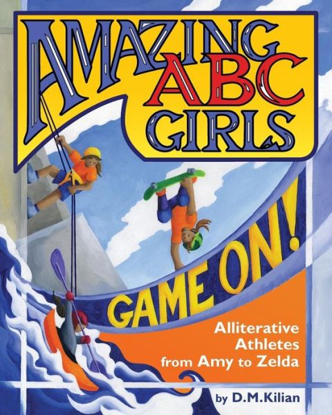 Cover for D M Kilian · Amazing ABC Girls Game On! (Paperback Book) (2017)