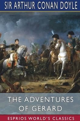 Cover for Sir Arthur Conan Doyle · The Adventures of Gerard (Esprios Classics) (Paperback Bog) (2024)
