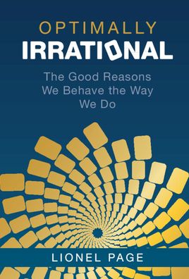 Page, Lionel (University of Queensland) · Optimally Irrational: The Good Reasons We Behave the Way We Do (Paperback Book) (2022)