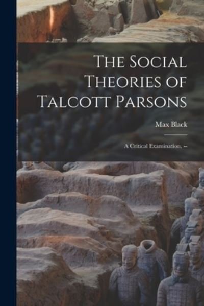 Cover for Max 1909- Black · The Social Theories of Talcott Parsons (Paperback Book) (2021)