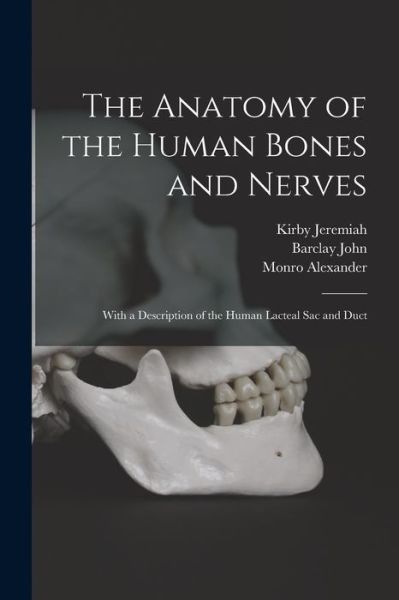 Cover for Kirby Jeremiah · The Anatomy of the Human Bones and Nerves (Pocketbok) (2021)