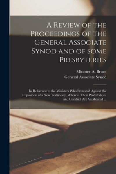 Cover for A Minister Bruce · A Review of the Proceedings of the General Associate Synod and of Some Presbyteries (Paperback Book) (2021)