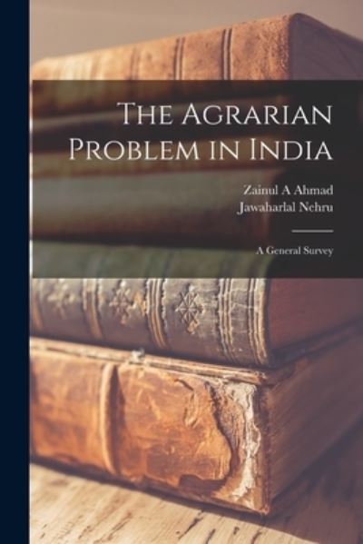 Cover for Zainul A Ahmad · The Agrarian Problem in India [microform] (Paperback Book) (2021)