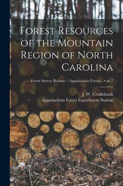 Cover for J W (James Walker) 1980- Cruikshank · Forest Resources of the Mountain Region of North Carolina; no.7 (Paperback Bog) (2021)