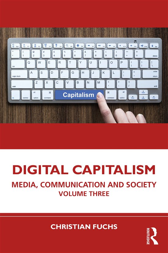 Cover for Fuchs, Christian (Paderborn University, Germany) · Digital Capitalism: Media, Communication and Society Volume Three (Paperback Bog) (2021)