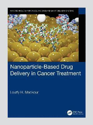 Cover for Madkour, Loutfy H. (Tanta University, Egypt) · Nanoparticle-Based Drug Delivery in Cancer Treatment - Nanotechnology for Drugs, Vaccines and Smart Delivery Systems (Hardcover Book) (2022)