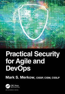 Cover for Merkow, Mark S. (Technical Security Strategy, Scottsdale, Arizona, USA) · Practical Security for Agile and DevOps (Paperback Book) (2022)