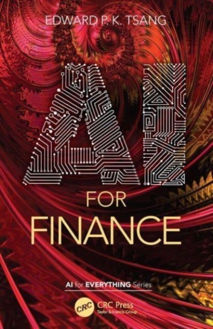Cover for Tsang, Edward P. K. (University of Essex, United Kingdom) · AI for Finance - AI for Everything (Hardcover Book) (2023)