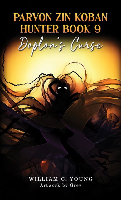 Cover for William C. Young · Parvon Zin Koban Hunter Book 9: Doplon's Curse (Paperback Book) (2025)