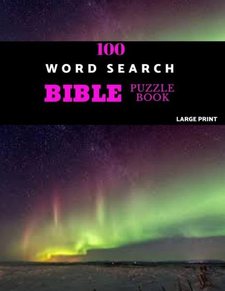 100 Word Search Bible Puzzle Book Large Print - Absalom Puzzles - Böcker - Independently Published - 9781071042205 - 31 maj 2019