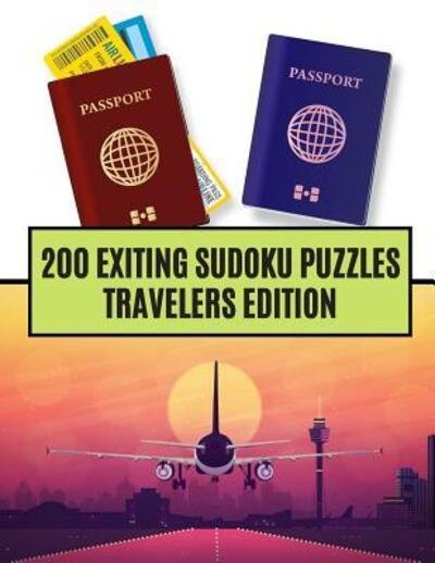 200 Exiting Sudoku Puzzles Travelers Edition - Mini Spirits - Books - Independently Published - 9781072298205 - June 5, 2019