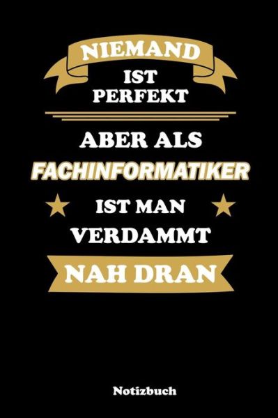 Cover for Anfrato Designs · Niemand ist perfekt, aber als Fachinformatiker ist man verdammt nah dran (Paperback Book) (2019)