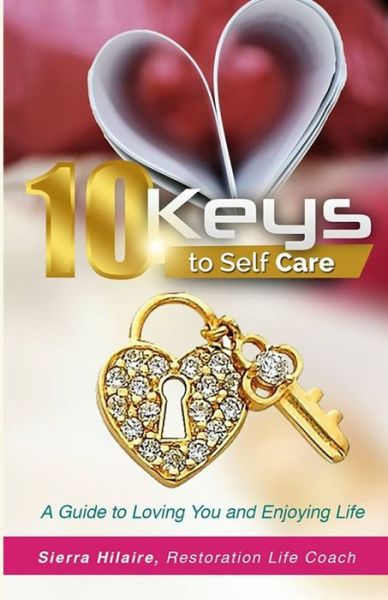 Cover for Sierra Hilaire · 10 Keys To Self Care (Taschenbuch) (2019)