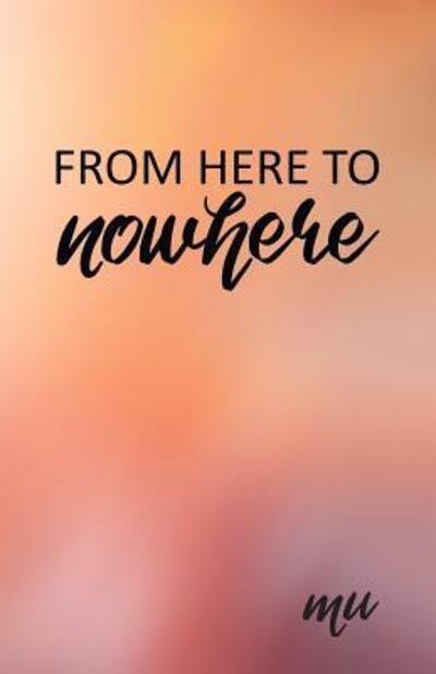 Cover for Mu · From Here to Nowhere (Paperback Bog) (2019)