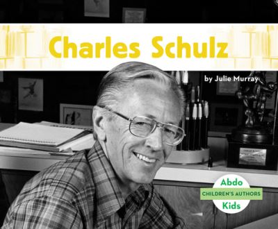 Cover for Julie Murray · Charles Schulz (Hardcover Book) (2021)