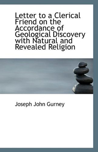 Cover for Joseph John Gurney · Letter to a Clerical Friend on the Accordance of Geological Discovery with Natural and Revealed Reli (Paperback Book) (2009)