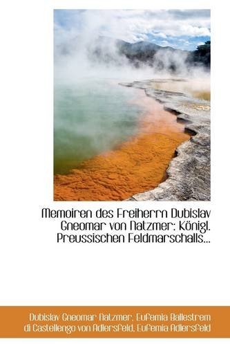 Cover for Eufemia Ballestrem Di C Gneomar Natzmer · Memoiren Des Freiherrn Dubislav Gneomar Von Natzmer: Königl. Preussischen Feldmarschalls... (Paperback Book) (2009)