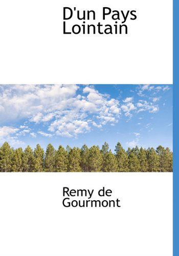 Cover for Remy De Gourmont · D'un Pays Lointain (Hardcover Book) (2009)