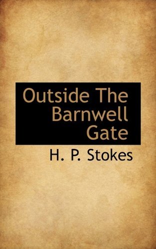 Cover for H P Stokes · Outside the Barnwell Gate (Paperback Book) (2009)
