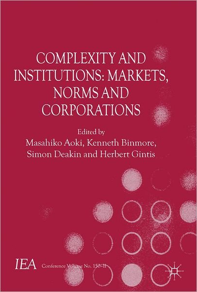 Cover for Masahiko Aoki · Complexity and Institutions: Markets, Norms and Corporations - International Economic Association Series (Paperback Book) (2012)
