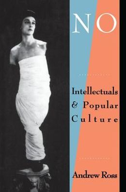 No Respect: Intellectuals and Popular Culture - Andrew Ross - Books - Taylor & Francis Ltd - 9781138152205 - September 1, 2016