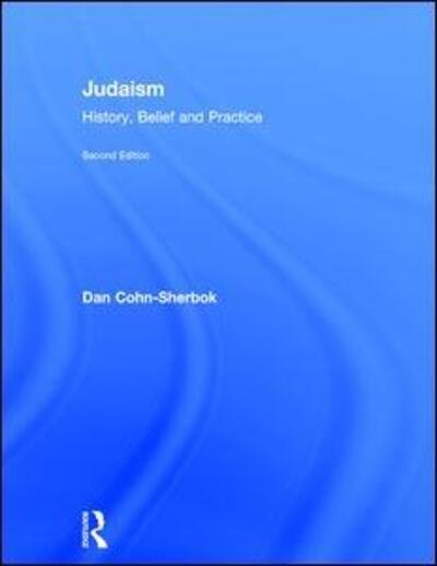 Cover for Dan Cohn-Sherbok · Judaism: History, Belief and Practice (Innbunden bok) (2017)